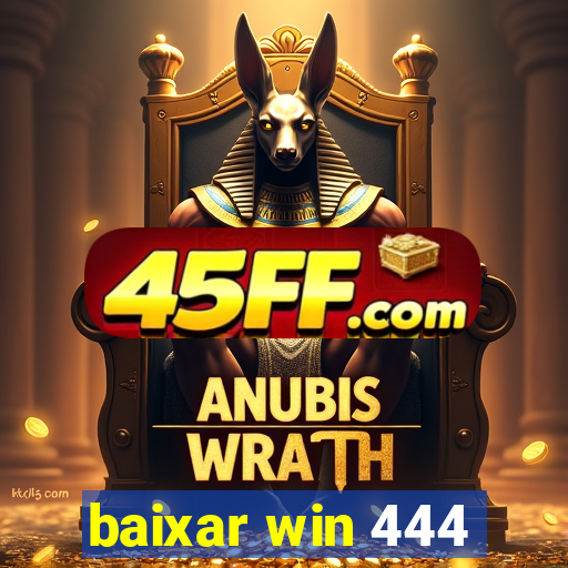 baixar win 444
